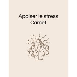 Carnet “Apaiser le Stress”